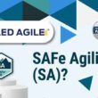 Want to Lead Agile Transformations? Get Your SAFe Agilist Certification Now!